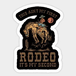 This Ain'T My First Rodeo Sticker